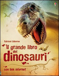 Il grande libro dei dinosauri - Librerie.coop