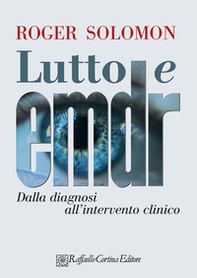 Lutto e EMDR. Dalla diagnosi all'intervento clinico - Librerie.coop