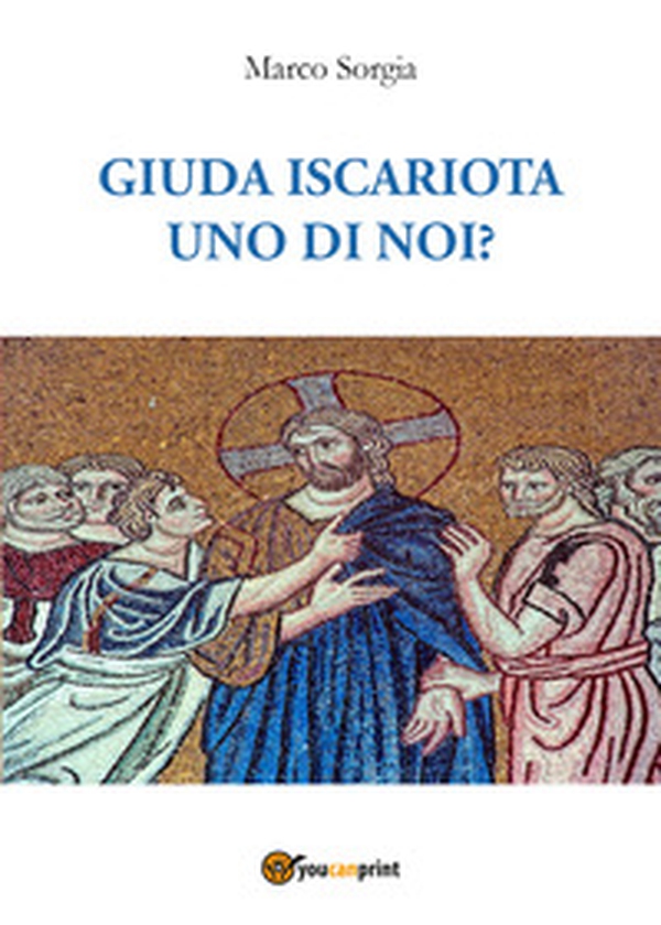 Giuda Iscariota uno di noi? - Librerie.coop Giuda Iscariota uno di noi? - Librerie.coop