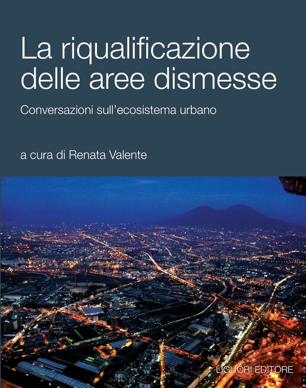 La riqualificazione delle aree dismesse - Librerie.coop La riqualificazione delle aree dismesse - Librerie.coop