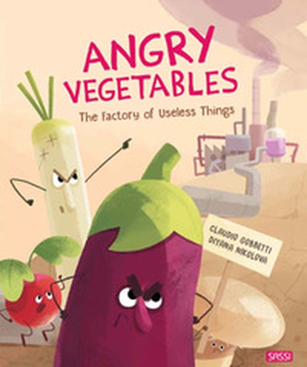 Angry vegetables. The factory of useless things - Librerie.coop Angry vegetables. The factory of useless things - Librerie.coop