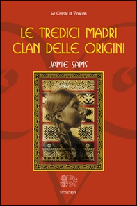 Le tredici madri. Clan delle origini - Librerie.coop