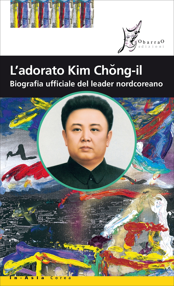 L'adorato Kim Chong-il - Librerie.coop L'adorato Kim Chong-il - Librerie.coop