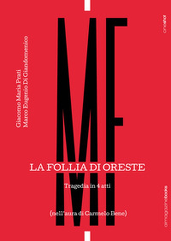 La follia di Oreste. Tragedia in 4 atti. (Nell'aura di Carmelo Bene) - Librerie.coop La follia di Oreste. Tragedia in 4 atti. (Nell'aura di Carmelo Bene) - Librerie.coop