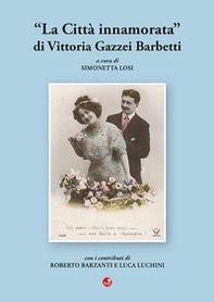 «La città innamorata» di Vittoria Gazzei Barbetti - Librerie.coop