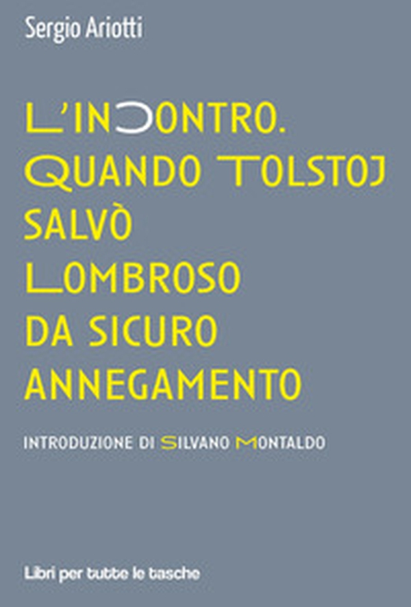 L'incontro. Quando Tolstoj salvò Lombroso da sicuro annegamento - Librerie.coop L'incontro. Quando Tolstoj salvò Lombroso da sicuro annegamento - Librerie.coop