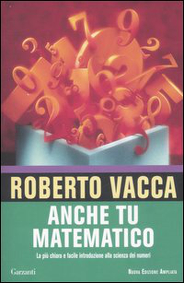 Anche tu matematico. La più chiara e facile introduzione alla scienza dei numeri - Librerie.coop Anche tu matematico. La più chiara e facile introduzione alla scienza dei numeri - Librerie.coop