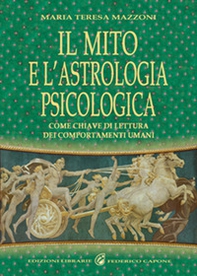Il mito e l'astrologia psicologica come chiave di lettura dei comportamenti umani - Librerie.coop Il mito e l'astrologia psicologica come chiave di lettura dei comportamenti umani - Librerie.coop