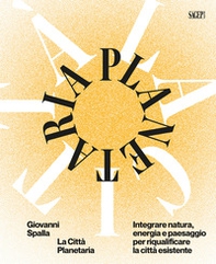 La città plenaria. Integrare natura, energia e paesaggio per riqualificare la città esistente - Librerie.coop