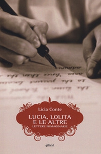 Lucia, Lolita e le altre. Lettere immaginarie - Librerie.coop