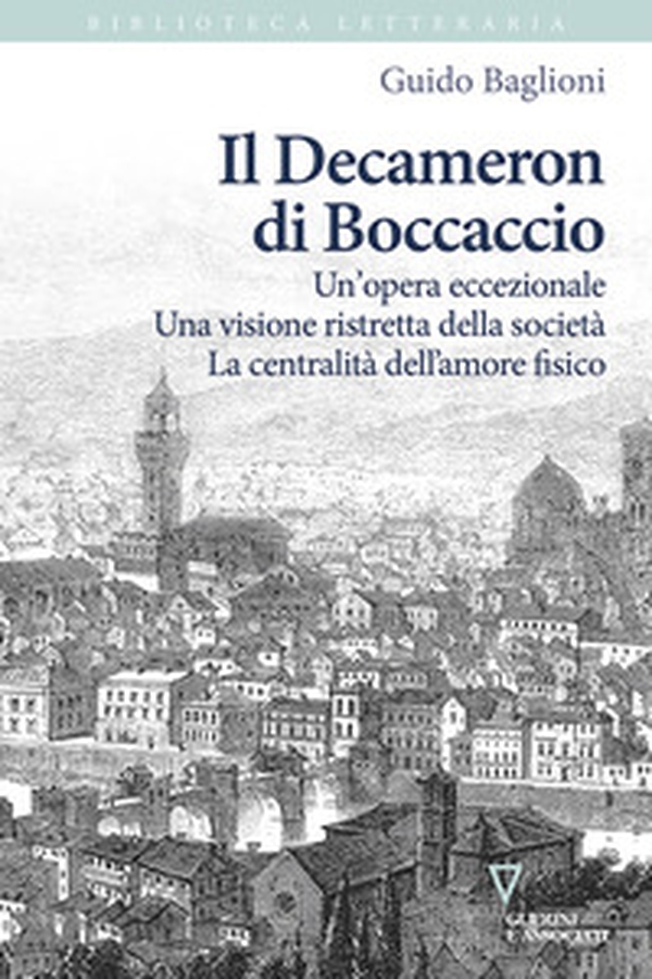 Il Decameron di Boccaccio. Un'opera eccezionale. Una visione ristretta della società. La centralità dell'amore fisico - Librerie.coop Il Decameron di Boccaccio. Un'opera eccezionale. Una visione ristretta della società. La centralità dell'amore fisico - Librerie.coop