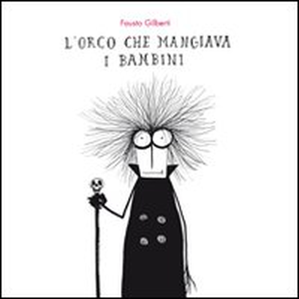 L'orco che mangiava i bambini - Librerie.coop L'orco che mangiava i bambini - Librerie.coop