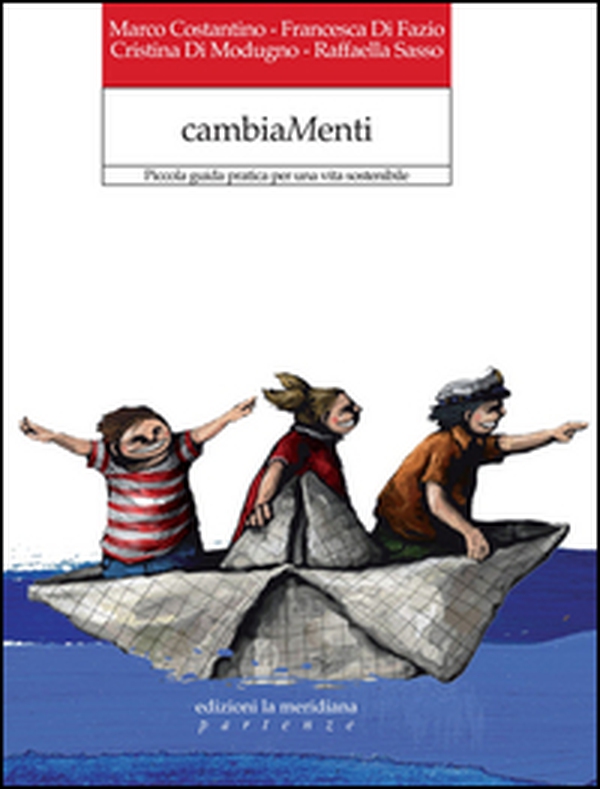 CambiaMenti. Piccola guida pratica per una vita sostenibile - Librerie.coop CambiaMenti. Piccola guida pratica per una vita sostenibile - Librerie.coop