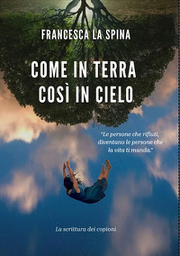 Come in terra così in cielo. La scrittura dei copioni - Librerie.coop