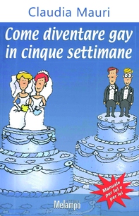 Come diventare gay in cinque settimane - Librerie.coop