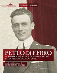 Petto di ferro. La storia romanzesca di Pietro Carlani nella Perugia del ventennio - Librerie.coop Petto di ferro. La storia romanzesca di Pietro Carlani nella Perugia del ventennio - Librerie.coop