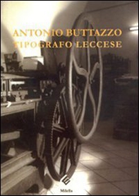 Antonio Buttazzo. Tipografo leccese - Librerie.coop