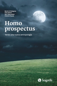 Homo prospectus. Verso una nuova antropologia - Librerie.coop