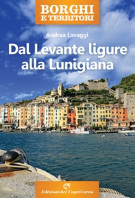 Borghi e territori. Dal Levante ligure alla Lunigiana - Librerie.coop Borghi e territori. Dal Levante ligure alla Lunigiana - Librerie.coop
