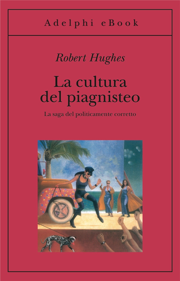 La cultura del piagnisteo - Librerie.coop La cultura del piagnisteo - Librerie.coop