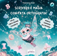 Scrivere è magia con fata ortografia! - Librerie.coop Scrivere è magia con fata ortografia! - Librerie.coop