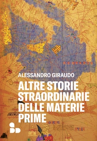Altre storie straordinarie delle materie prime - Librerie.coop