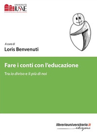 Fare i conti con l'educazione. Tra io diviso e il più di noi - Librerie.coop
