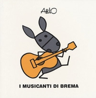 I musicanti di Brema. Le mini fiabe di Attilio - Librerie.coop