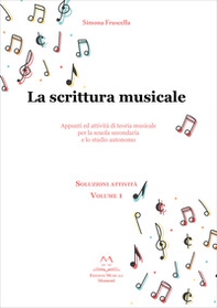 La scrittura musicale. Appunti ed attività di teoria musicale per la scuola secondaria e lo studio autonomo - Librerie.coop