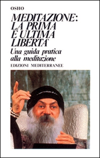 Meditazione. La prima e l'ultima libertà - Librerie.coop