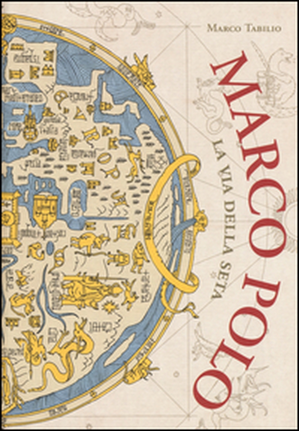 Marco Polo. La via della seta - Librerie.coop Marco Polo. La via della seta - Librerie.coop