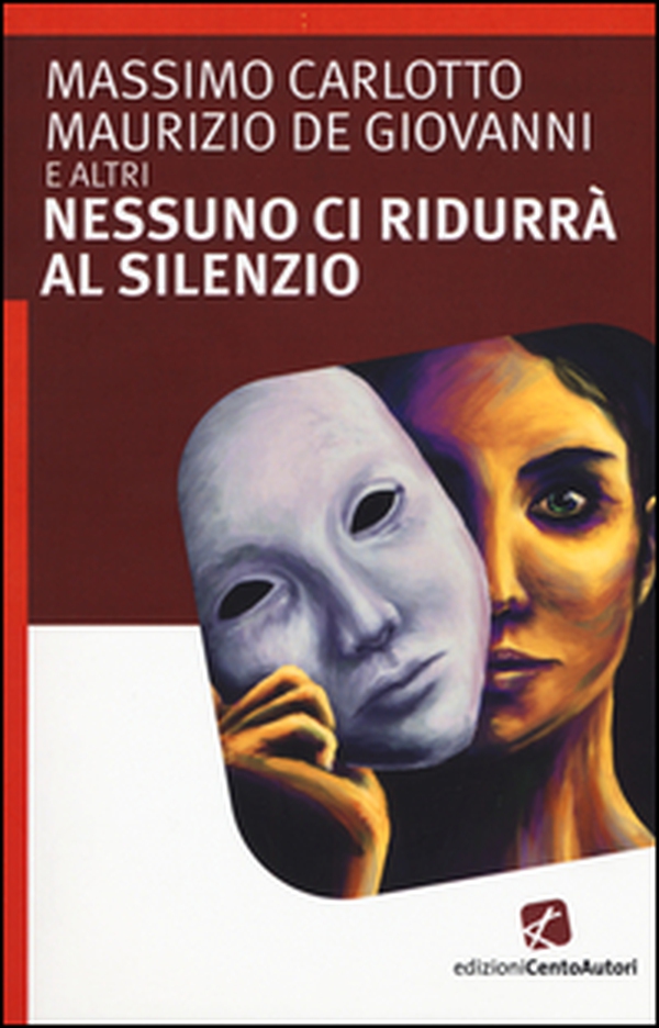 Nessuno ci ridurrà al silezio - Librerie.coop Nessuno ci ridurrà al silezio - Librerie.coop