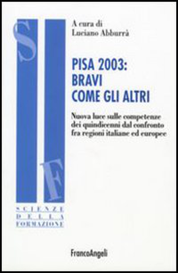 PISA 2003: bravi come gli altri. Nuova luce sulle competenze dei quindicenni dal confronto fra regioni italiane ed europee - Librerie.coop PISA 2003: bravi come gli altri. Nuova luce sulle competenze dei quindicenni dal confronto fra regioni italiane ed europee - Librerie.coop