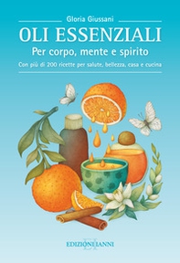 Oli essenziali. Per corpo, mente e spirito - Librerie.coop