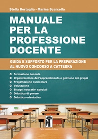 Manuale per la professione docente. Guida e supporto per la preparazione al nuovo concorso a cattedra - Librerie.coop