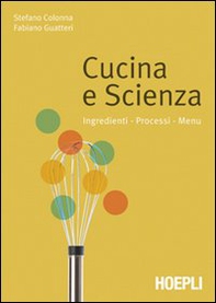 Cucina e scienza. Ingredienti, processi, menu - Librerie.coop Cucina e scienza. Ingredienti, processi, menu - Librerie.coop
