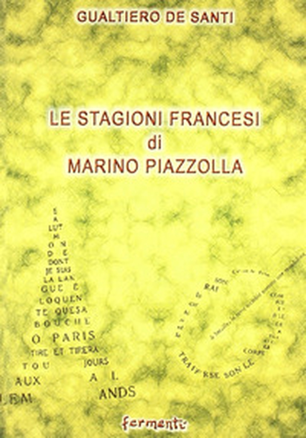 Le stagioni francesi di Marino Piazzolla (il romanzo della formazione negli anni anteguerra) - Librerie.coop Le stagioni francesi di Marino Piazzolla (il romanzo della formazione negli anni anteguerra) - Librerie.coop