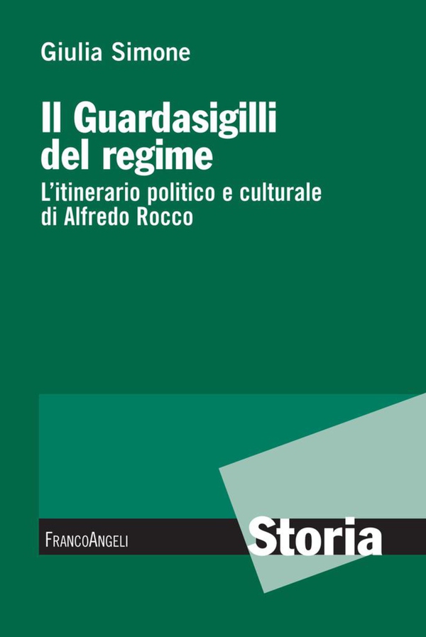 Il Guardasigilli del regime. L'itinerario politico e culturale di Alfredo Rocco - Librerie.coop Il Guardasigilli del regime. L'itinerario politico e culturale di Alfredo Rocco - Librerie.coop