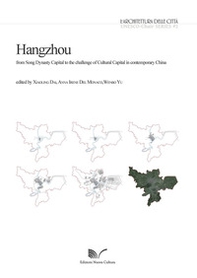Hangzhou. From Song Dynasty Capital to the challenge of Cultural Capital in contemporary China - Librerie.coop