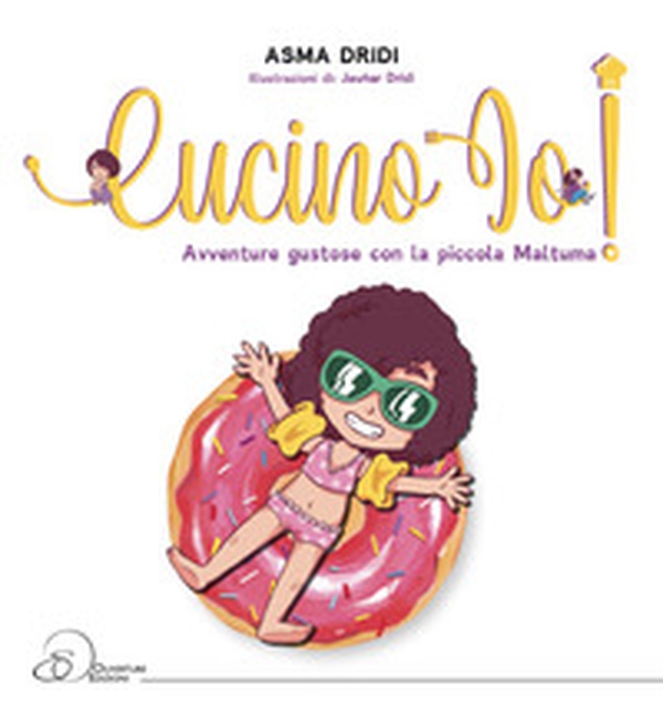 Cucino io! Avventure gustose con la piccola Maltuma - Librerie.coop Cucino io! Avventure gustose con la piccola Maltuma - Librerie.coop