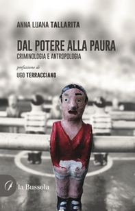 Dal potere alla paura. Criminologia e antropologia - Librerie.coop