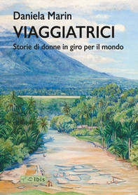Viaggiatrici. Storie di donne in giro per il mondo - Librerie.coop