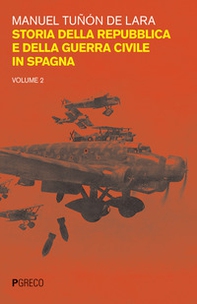 Storia della repubblica e della guerra civile in Spagna - Librerie.coop