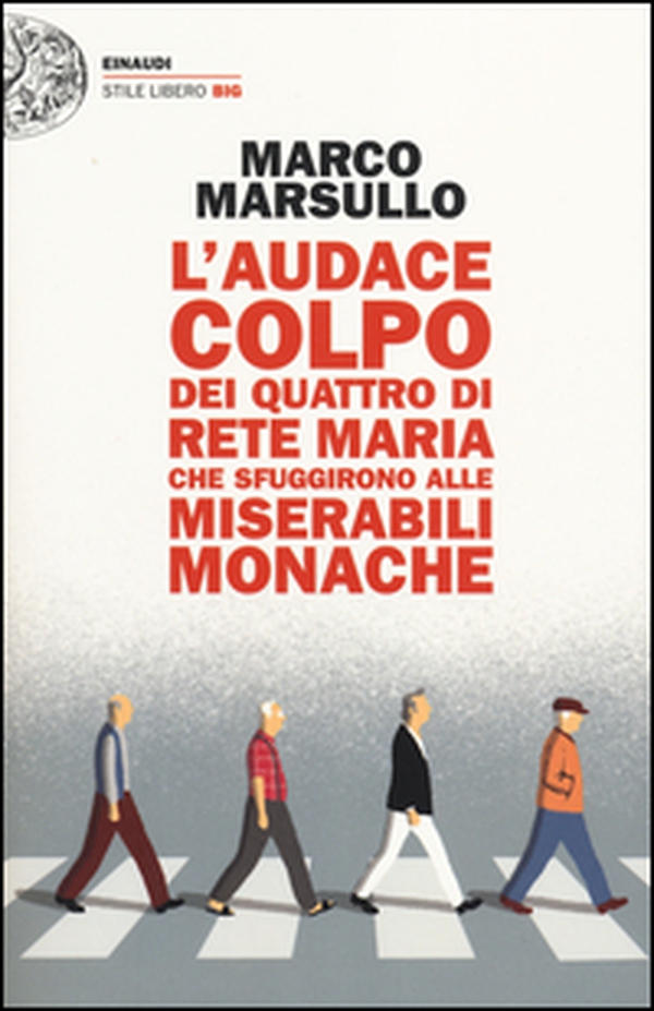 L'audace colpo dei quattro di Rete Maria che sfuggirono alle Miserabili Monache - Librerie.coop L'audace colpo dei quattro di Rete Maria che sfuggirono alle Miserabili Monache - Librerie.coop