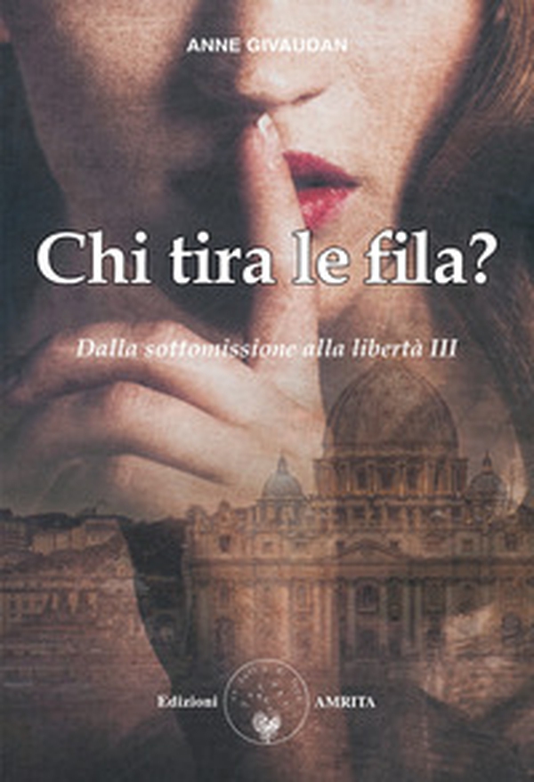 Chi tira le fila? Dalla sottomissione alla libertà - Vol. 3 - Librerie.coop Chi tira le fila? Dalla sottomissione alla libertà - Vol. 3 - Librerie.coop