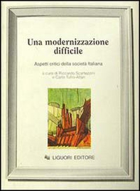 Una modernizzazione difficile. Aspetti critici della società italiana - Librerie.coop Una modernizzazione difficile. Aspetti critici della società italiana - Librerie.coop