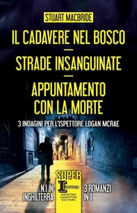 Il cadavere nel bosco-Strade insanguinate-Appuntamento con la morte. 3 indagini per l'ispettore Logan McRae - Librerie.coop