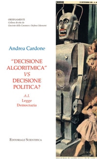 «Decisione algoritmica» vs decisione politica? A.I. legge democrazia - Librerie.coop
