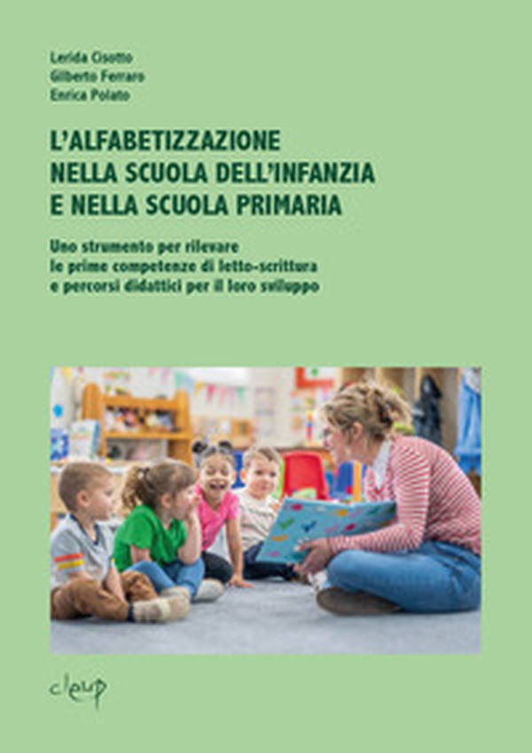 L'alfabetizzazione nella scuola dell'infanzia e nella scuola primaria. Uno strumento per rilevare le prime competenze di letto-scrittura e percorsi didattici per il loro sviluppo - Librerie.coop