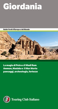Giordania. La magia di Petra e il Wadi Rum. Amman, Madaba e il Mar Morto. Paesaggi,archeologia, fortezze - Librerie.coop